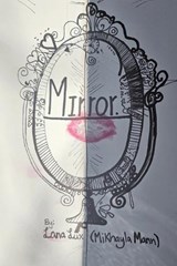 Mirror. - Lana Lux (Mikhayla Mann) - 9798765261538