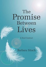 The Promise Between Lives - Barbara Sitsch - 9798765265352