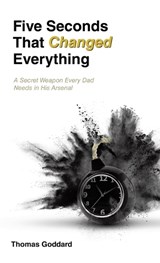 Five Seconds That Changed Everything - Thomas Goddard - 9798765266892