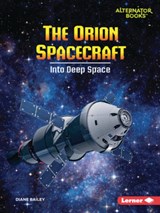 The Orion Spacecraft: Into Deep Space - Diane Bailey - 9798765624920
