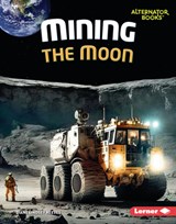 Mining the Moon - Diane Lindsey Reeves - 9798765625613