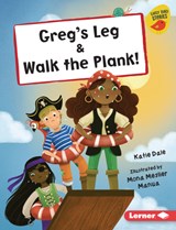 Greg's Leg & Walk the Plank! - Katie Dale - 9798765627099