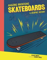 Skateboards: A Graphic History - Blake Hoena - 9798765647370