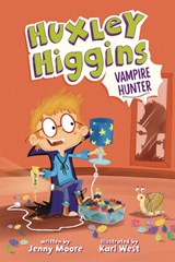 Huxley Higgins, Vampire Hunter - Jenny Moore - 9798765648643