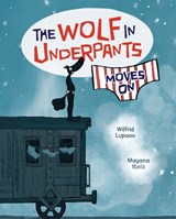 The Wolf in Underpants Moves on - Wilfrid Lupano - 9798765648865