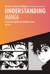Understanding Manga: From Fox Spirits to Fashion Icons - Mari Bolte - 9798765662748