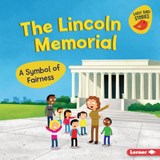 The Lincoln Memorial: A Symbol of Fairness - Martha E. H. Rustad - 9798765668337