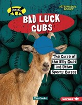 Bad Luck Cubs: The Curse of the Billy Goat and Other Sports Curses - Tim Cooke - 9798765689028