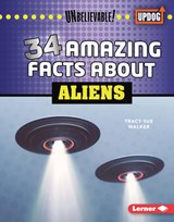 34 Amazing Facts about Aliens - Tracy Sue Walker - 9798765689714