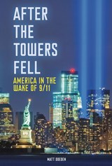 After the Towers Fell: America in the Wake of 9/11 - Matt Doeden - 9798765690475