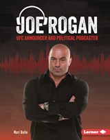 Joe Rogan: Ufc Announcer and Political Podcaster - Mari Bolte - 9798765690550
