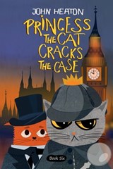 Princess the Cat Cracks the Case - John Heaton - 9798769319525