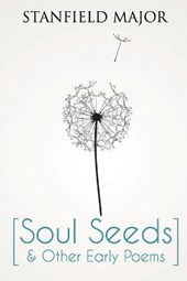 Soul Seeds & Other Early Poems