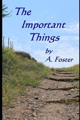 The Important Things - FOSTER,  Ann ; Foster, Annette ; Foster, A - 9798773246541