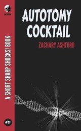 Autotomy Cocktail - ASHFORD,  Zachary - 9798781224241