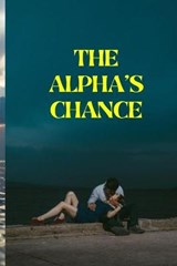 The Alpha's Chance - RASHEED,  Muhammad Tahir - 9798783029073