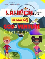Launch Kids God-Adventure - MILLER,  Kimberly H - 9798785920705