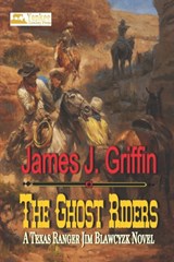 The Ghost Riders - James J Griffin - 9798788947792