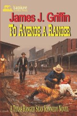 To Avenge a Ranger - James J Griffin - 9798789397312