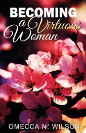 Becoming A Virtuous Woman