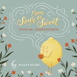 From Sour to Sweet with Mr. Lemonsworth - PARSONS,  Spencer ; Kears, Bailey - 9798800819069
