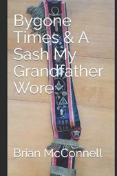 Bygone Times & A Sash My Grandfather Wore