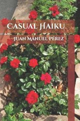 Casual Haiku - PEREZ,  Juan Manuel - 9798804135509