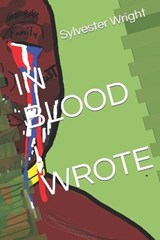 IN BLOOD i WROTE - WRIGHT,  Sylvester Steven - 9798813581571