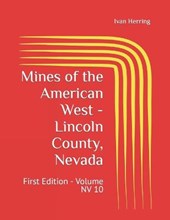 Mines of the American West - Lincoln County, Nevada