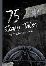 75 Scary Tales to Tell in The Dark - Rohit Sharma - 9798815542310