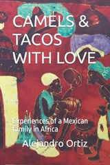 Camels & Tacos with Love - ORTIZ,  Alejandro - 9798817986679