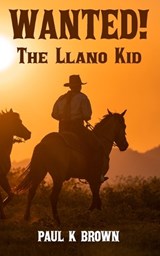 The Llano Kid - Paul Brown - 9798818860817