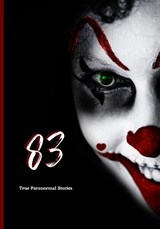 83 True Paranormal Stories - Rohit Sharma - 9798819907566