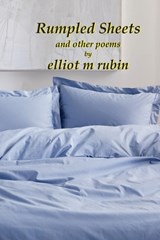 Rumpled Sheets and other poems - RUBIN,  Elliot M - 9798822063051
