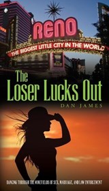The Loser Lucks Out: Dancing Through the Minefields of Sex, Marriage, and Law Enforcement - Daniel K. James - 9798822903869