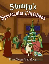 Stumpy's Spectacular Christmas - Fran Sloan Gabaldon - 9798822915152