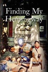 Finding My Hemingway - Jeffrey Pipes Guice - 9798822919440