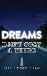 Dreams Don't Cost A Thing - Geraldin Noemis Diaz - 9798822927308