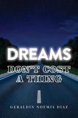 Dreams Don't Cost A Thing - Geraldin Noemis Diaz - 9798822927315
