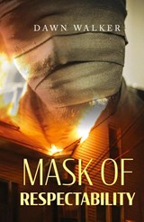 Mask of Respectability - Dawn Walker - 9798822931053