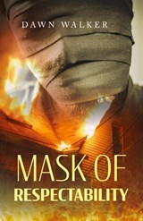 Mask of Respectability - Dawn Walker - 9798822931060