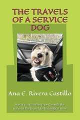 The Travels of a Service Dog - Ana E. Rivera Castillo - 9798822938267