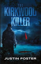 The Kirkwood Killer - Justin Foster - 9798822962613