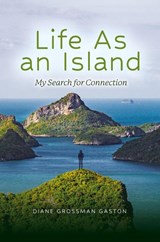 Life As An Island - Diane Grossman Gaston - 9798822965638