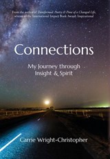 Connections: My Journey Through Insight & Spirit - Carrie Wright-Christopher - 9798822972155
