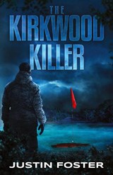 The Kirkwood Killer - Justin Foster - 9798822980716