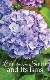 Life in the South and Its Isms - Janelle McCombs-Darrah - 9798822984431