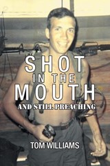 Shot in the Mouth and Still Preaching - Tom Williams - 9798823003018