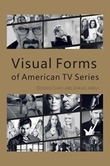 Visual Forms of American TV Series - Dong Chao ; Zhang Jiarui - 9798823010771