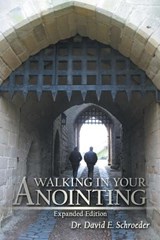 Walking in Your Anointing - David E Schroeder - 9798823032452